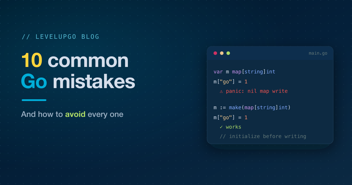 10 Common Go (Golang) Mistakes Every Developer Should Avoid